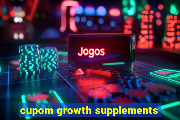 cupom growth supplements