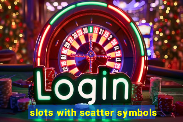 slots with scatter symbols