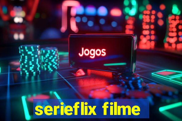 serieflix filme