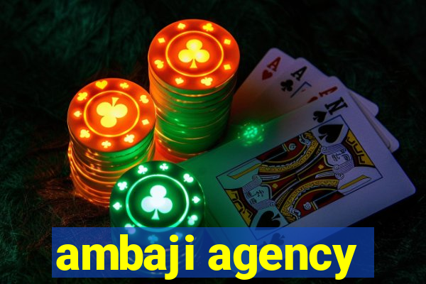 ambaji agency