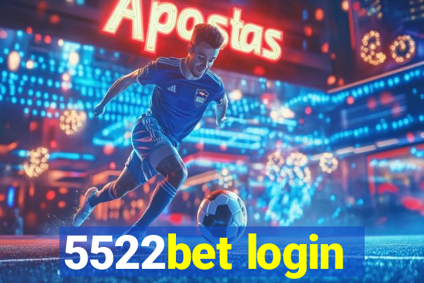 5522bet login