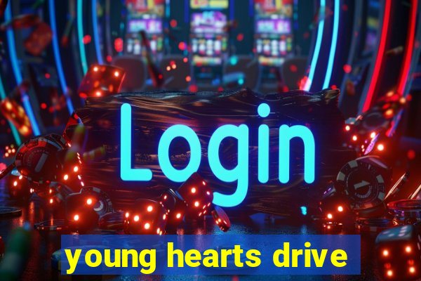 young hearts drive