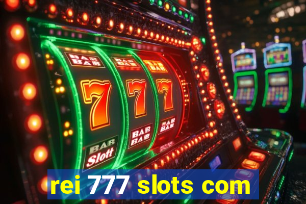 rei 777 slots com