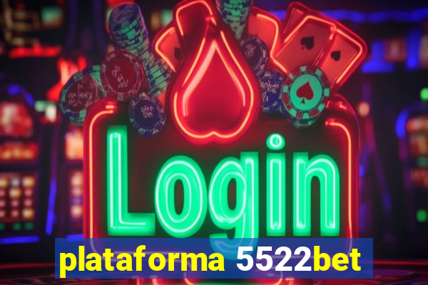 plataforma 5522bet