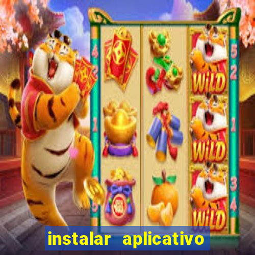 instalar aplicativo estrela bet