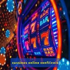 cassinos online confi谩veis