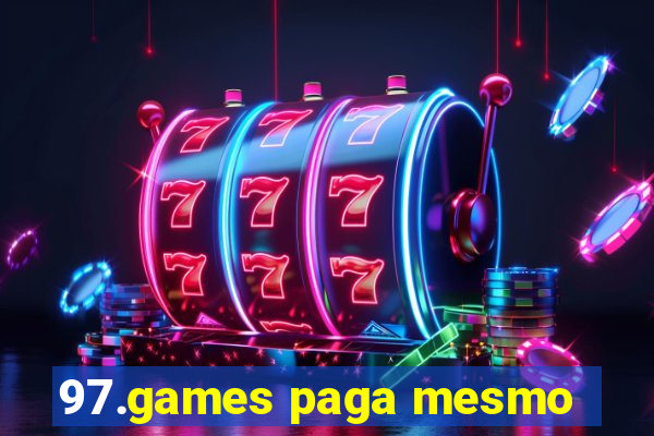 97.games paga mesmo