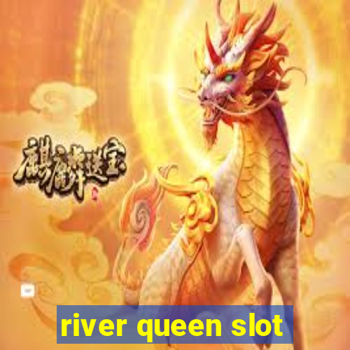 river queen slot