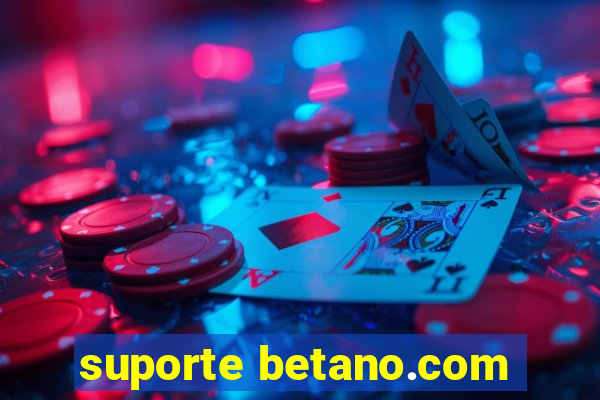 suporte betano.com