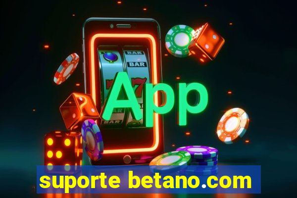 suporte betano.com