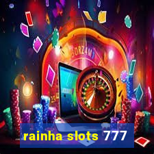 rainha slots 777