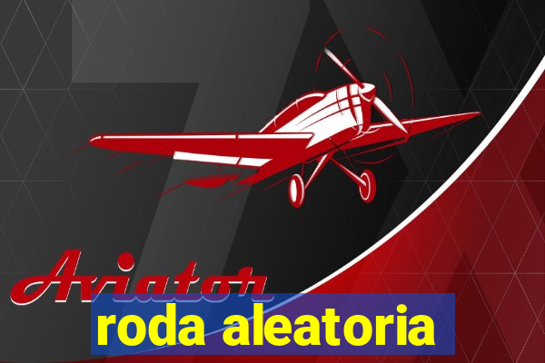 roda aleatoria