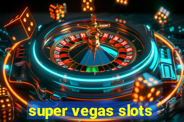 super vegas slots