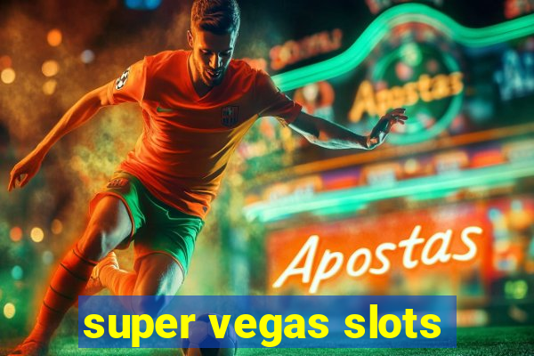 super vegas slots