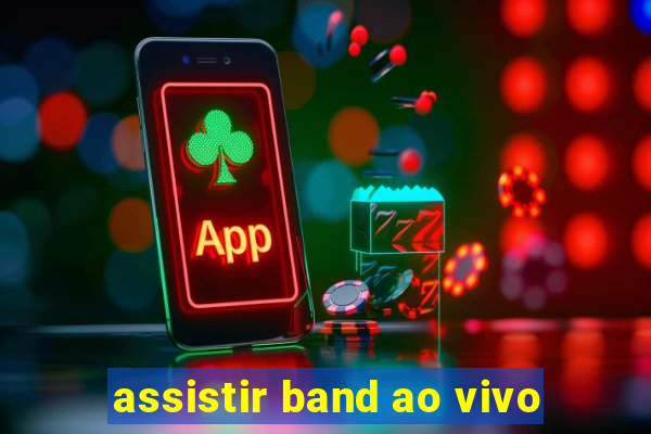 assistir band ao vivo