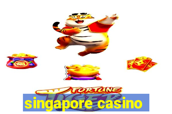 singapore casino