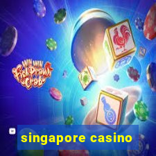 singapore casino