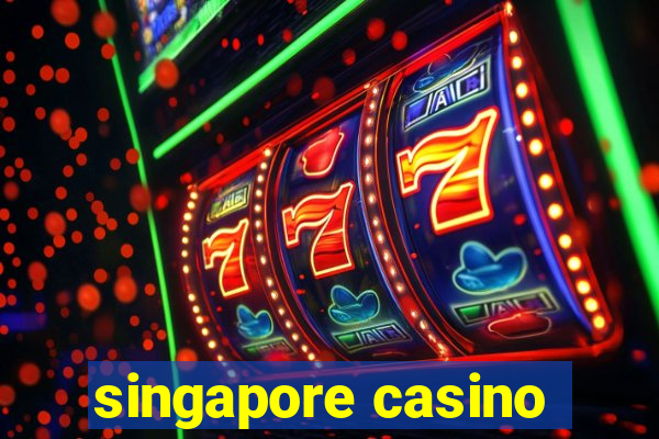 singapore casino