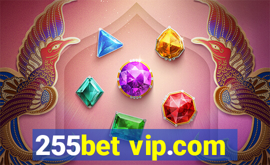 255bet vip.com