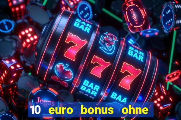 10 euro bonus ohne einzahlung casino 2021