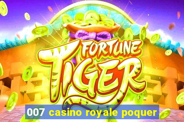 007 casino royale poquer