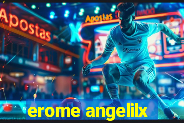 erome angelilx