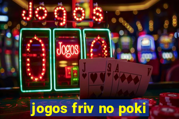 jogos friv no poki