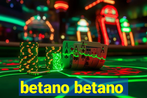 betano betano