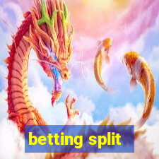 betting split