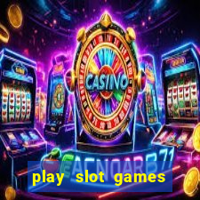 play slot games for free