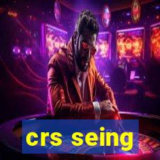 crs seing