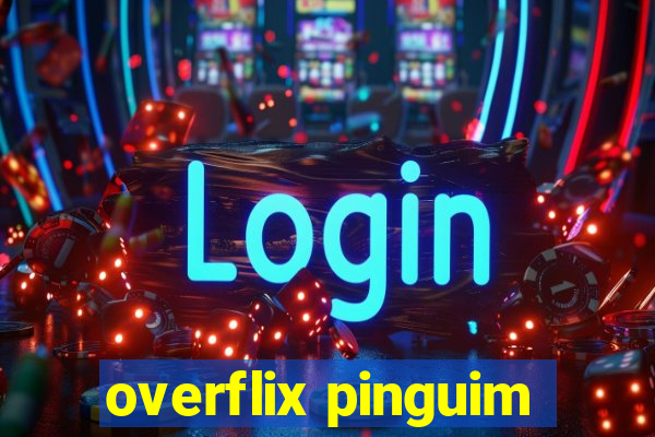 overflix pinguim