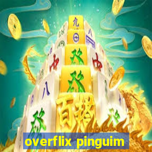 overflix pinguim