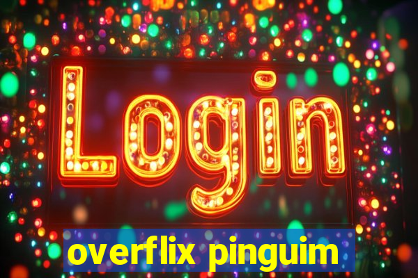 overflix pinguim