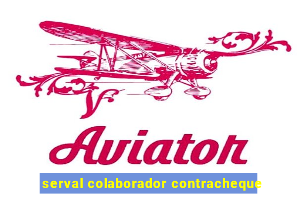 serval colaborador contracheque