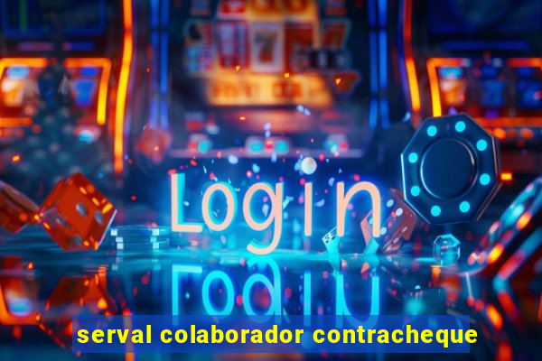 serval colaborador contracheque