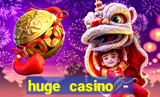 huge casino - jogos de cassino