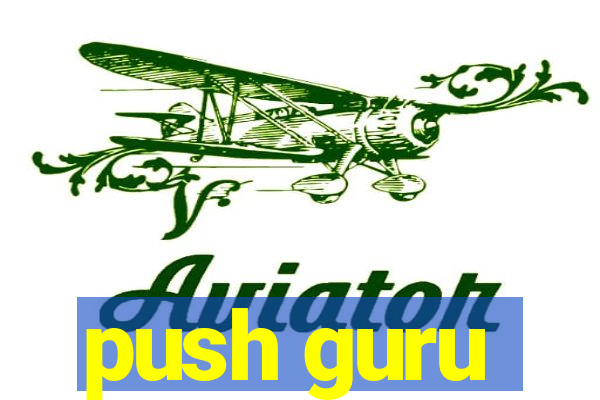 push guru