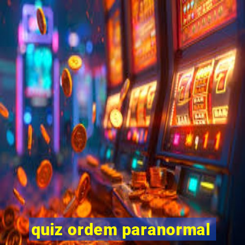 quiz ordem paranormal