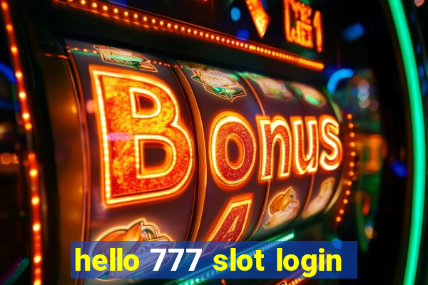 hello 777 slot login