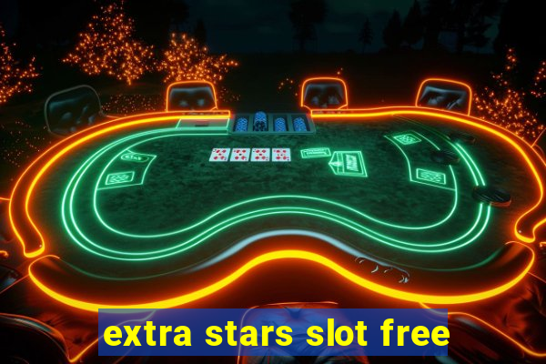 extra stars slot free