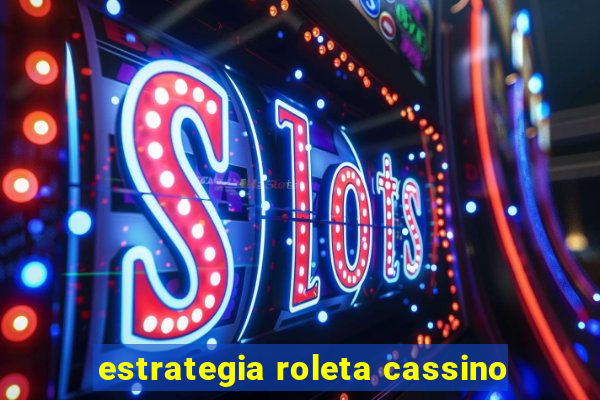 estrategia roleta cassino