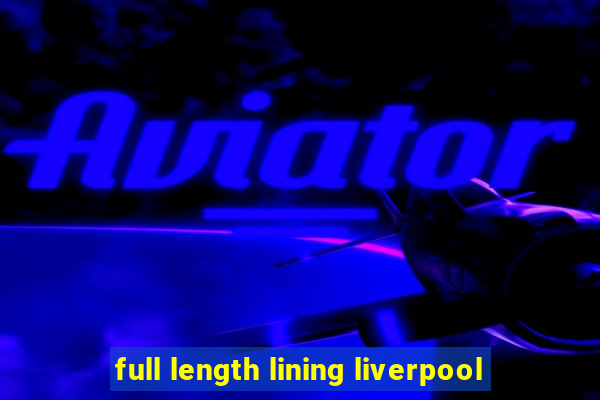 full length lining liverpool