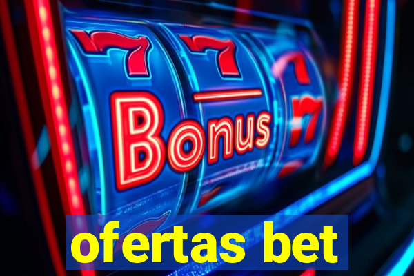 ofertas bet