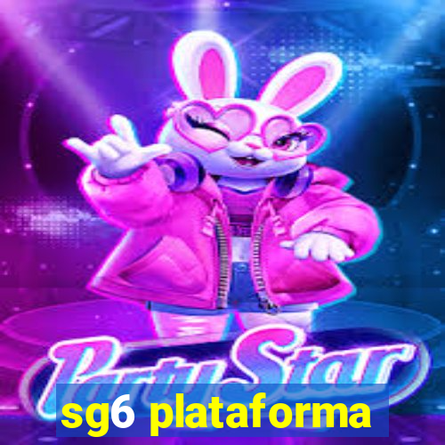 sg6 plataforma