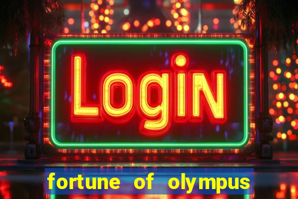 fortune of olympus slot machine paga mesmo