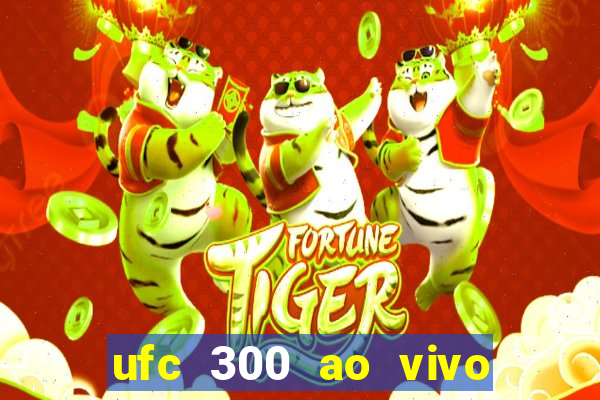 ufc 300 ao vivo online gr谩tis