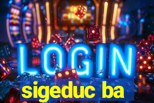 sigeduc ba