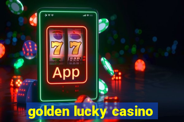 golden lucky casino