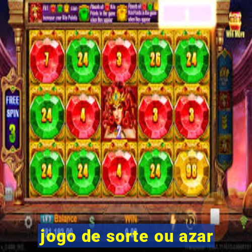 jogo de sorte ou azar